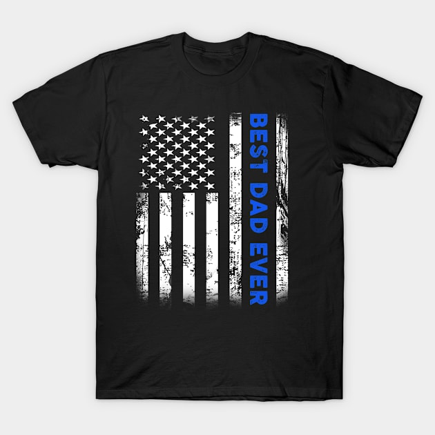 Best dad ever american flag fathers day gift Fathers day gift ideas T-Shirt by carpenterfry